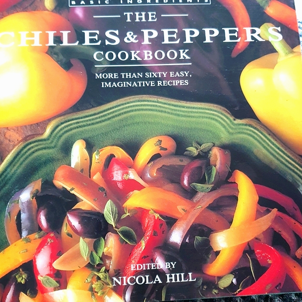 Chiles & Peppers, A Cookbook in  "The Basic Ingredient" Series.